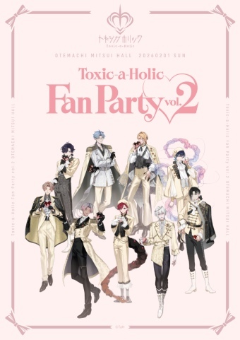 『Toxic-a-Holic』Fan Party Vol.2