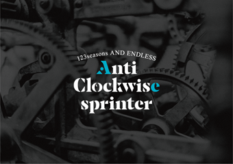 『Anti-Clockwise sprinter』